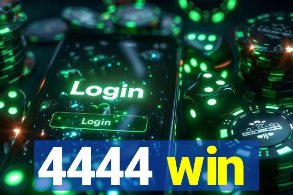 4444 win